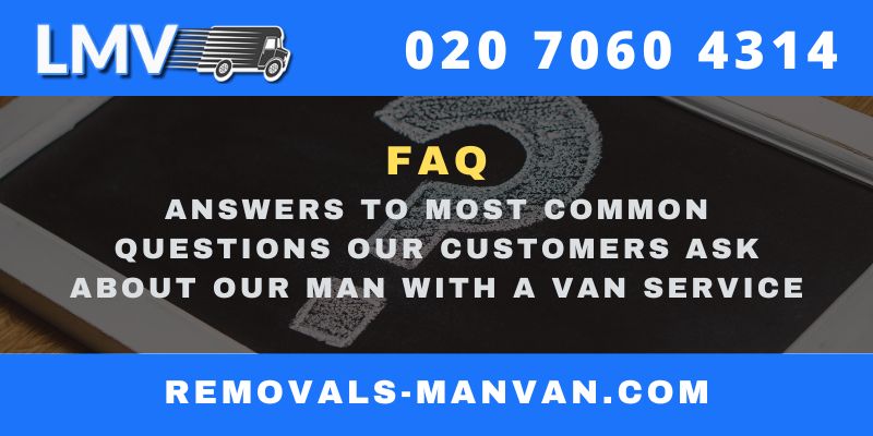 Frequently Asked Questions to REMOVALS MAN VAN